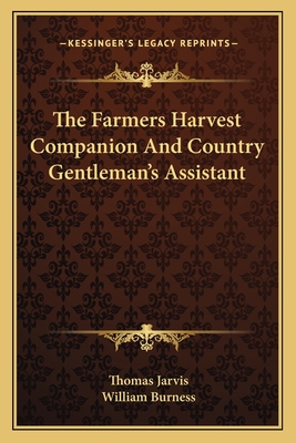 The Farmers Harvest Companion And Country Gentleman's Assistant