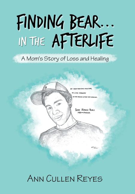 Finding Bear...In the Afterlife: A Mom's Story of Loss and Healing