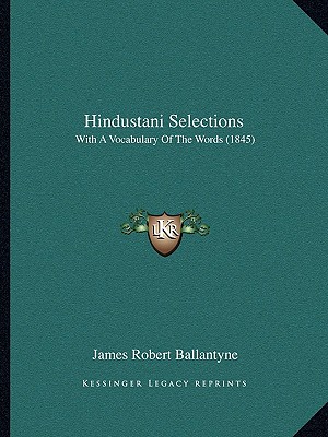 Hindustani Selections: With A Vocabulary Of The Words (1845)