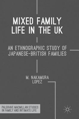 Mixed Family Life in the UK: An Ethnographic Study of Japanese-British Families