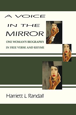 A Voice in the Mirror: One Woman's Biography in Free Verse and Rhyme