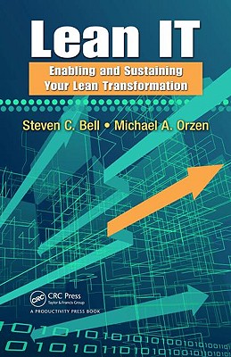 Lean IT: Enabling and Sustaining Your Lean Transformation