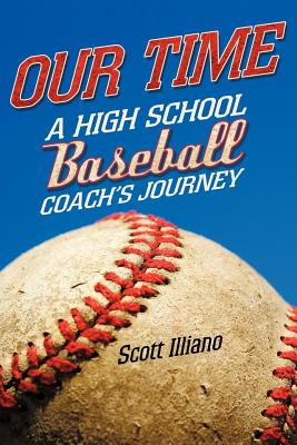 Our Time: A High School Baseball Coach's Journey