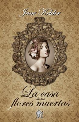 La casa de las flores muertas