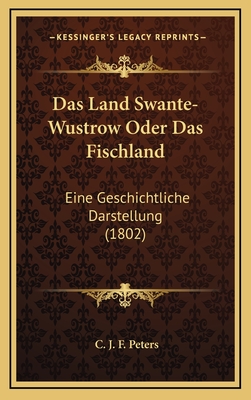 Das Land Swante-Wustrow Oder Das Fischland: Eine Geschichtliche Darstellung (1802)