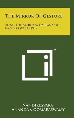 The Mirror of Gesture: Being the Abhinaya Darpana of Nandikesvara (1917)