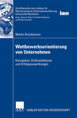 Wettbewerbsorientierung Von Unternehmen: Konzeption, Einflussfaktoren Und Erfolgsauswirkungen