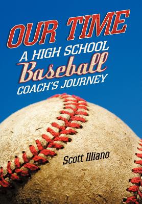 Our Time: A High School Baseball Coach's Journey