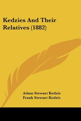 Kedzies And Their Relatives (1882)