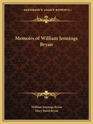 Memoirs of William Jennings Bryan