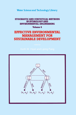Stochastic and Statistical Methods in Hydrology and Environmental Engineering: Volume 4: Effective Environmental Management for Sustainable Developmen