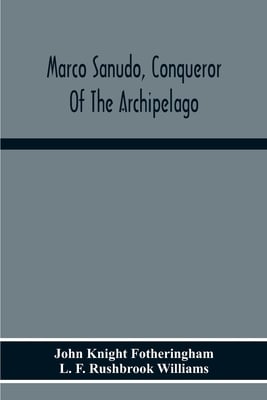 Marco Sanudo, Conqueror Of The Archipelago