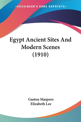 Egypt Ancient Sites And Modern Scenes (1910)