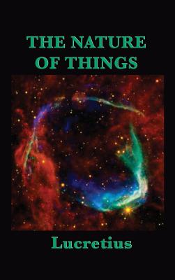 The Nature of Things: De Rerum Natura: The Epicurean Vision of Nature