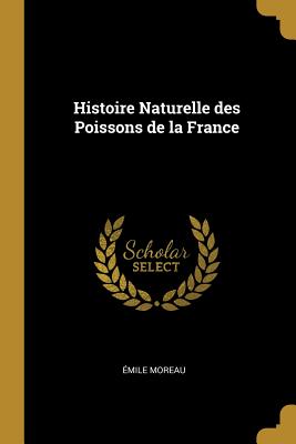 Histoire Naturelle des Poissons de la France