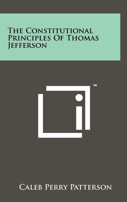 The Constitutional Principles of Thomas Jefferson