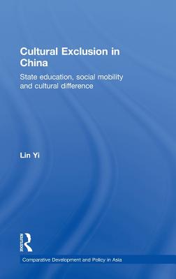 Cultural Exclusion in China: State Education, Social Mobility and Cultural Difference