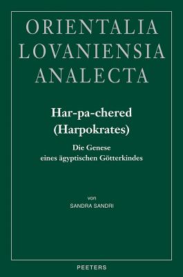 Har-Pa-Chered (Harpokrates): Die Genese Eines Agyptischen Gotterkindes