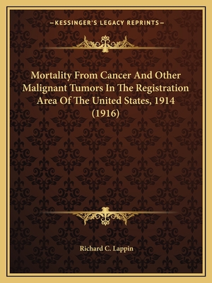 Mortality From Cancer And Other Malignant Tumors In The Registration Area Of The United States, 1914 (1916)