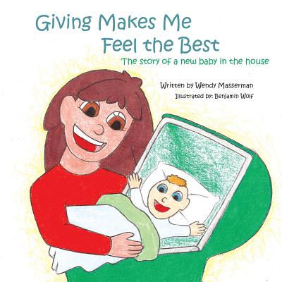 Giving Makes Me Feel the Best: The Story of a New Baby in the House