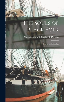 The Souls of Black Folk: Essays and Sketches