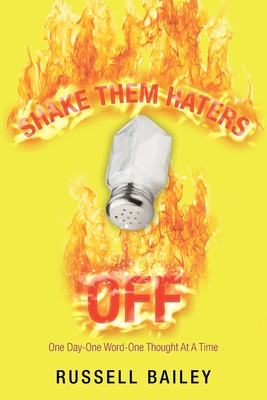 Shake Them Haters Off: One Day-One Word-One Thought at a Time