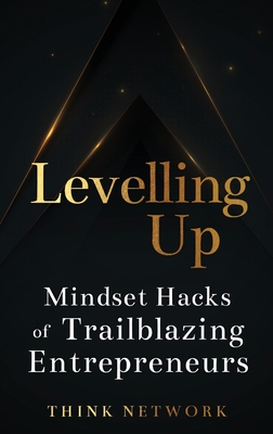 Levelling Up: Mindset hacks of trailblazing entrepreneurs