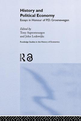 History and Political Economy: Essays in Honour of P.D. Groenewegan