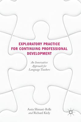 Exploratory Practice for Continuing Professional Development: An Innovative Approach for Language Teachers