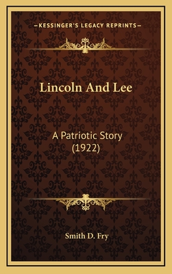 Lincoln And Lee: A Patriotic Story (1922)
