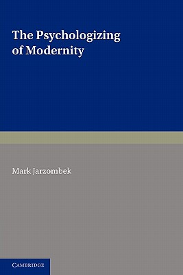 The Psychologizing of Modernity: Art, Architecture and History