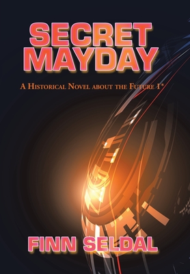 Secret Mayday: A Historical Novel About the Future 1*