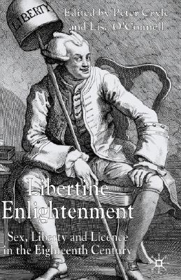 Libertine Enlightenment: Sex, Liberty and License in the Eighteenth-Century