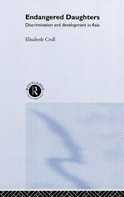 Endangered Daughters: Discrimination and Development in Asia