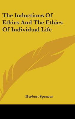 The Inductions Of Ethics And The Ethics Of Individual Life
