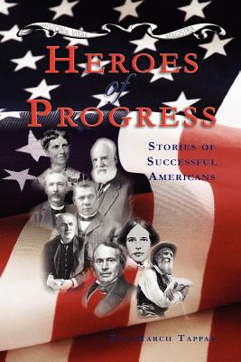 Heroes of Progress: Stories of Successful Americans