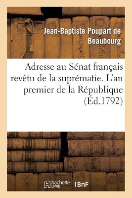 Adresse Au Sénat Français Revêtu de la Suprématie. l'An Premier de la République