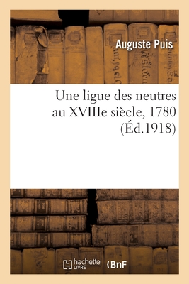 Une ligue des neutres au XVIIIe siècle, 1780: Pages d'histoire