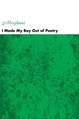 I Made My Boy Out of Poetry