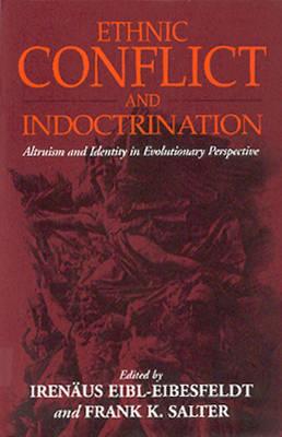 Ethnic Conflict and Indoctrination: Altruism and Identity in Evolutionary Perspectives