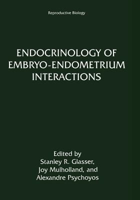 Endocrinology of Embryo--Endometrium Interactions