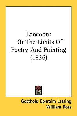 Laocoon: Or The Limits Of Poetry And Painting (1836)