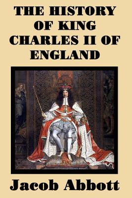 The History of King Charles II of England: The History of King Charles II of England: The Restoration of the British Monarchy