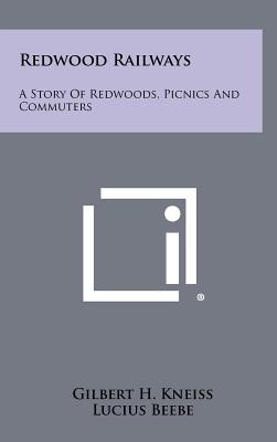 Redwood Railways: A Story of Redwoods, Picnics and Commuters