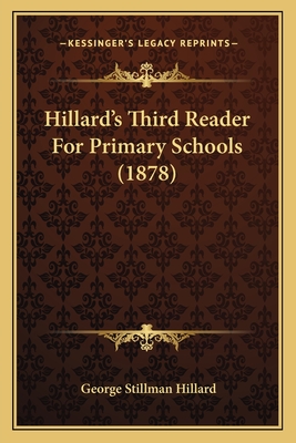 Hillard's Third Reader For Primary Schools (1878)