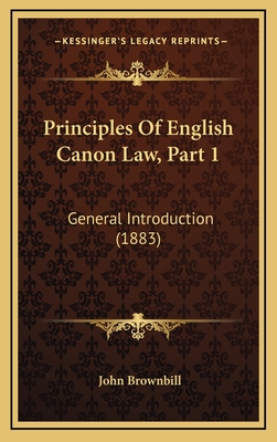 Principles Of English Canon Law, Part 1: General Introduction (1883)
