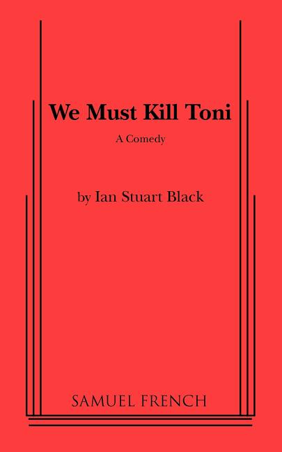 We Must Kill Toni
