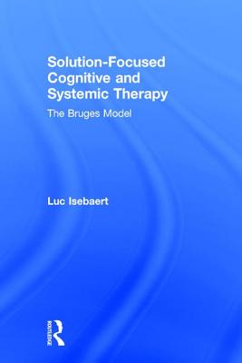 Solution-Focused Cognitive and Systemic Therapy: The Bruges Model