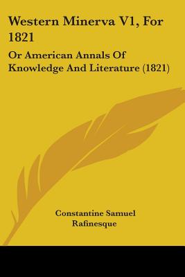 Western Minerva V1, For 1821: Or American Annals Of Knowledge And Literature (1821)