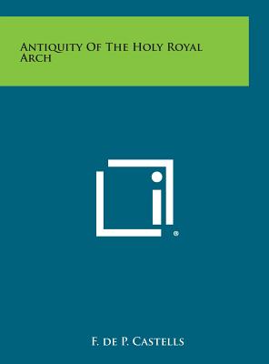 Antiquity of the Holy Royal Arch